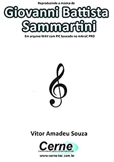Reproduzindo a música de Giovanni Battista Sammartini Em arquivo WAV com PIC baseado no mikroC PRO
