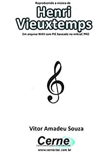 Reproduzindo a música de Henri Vieuxtemps Em arquivo WAV com PIC baseado no mikroC PRO