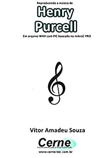 Reproduzindo a música de Henry Purcell Em arquivo WAV com PIC baseado no mikroC PRO