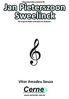 Reproduzindo a música de Jan Pieterszoon Sweelinck Em arquivo WAV com base no Arduino