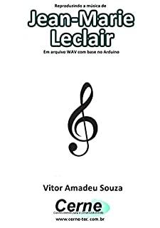 Livro Reproduzindo a música de Jean-Marie Leclair  Em arquivo WAV com base no Arduino