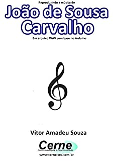 Reproduzindo a música de João de Sousa Carvalho Em arquivo WAV com base no Arduino