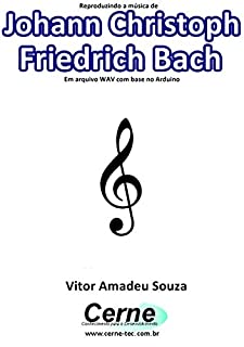 Reproduzindo a música de Johann Christoph Friedrich Bach  Em arquivo WAV com base no Arduino