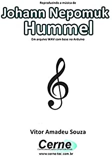 Livro Reproduzindo a música de Johann Nepomuk Hummel Em arquivo WAV com base no Arduino