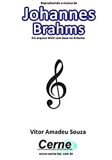 Reproduzindo a música de Johannes Brahms Em arquivo WAV com base no Arduino