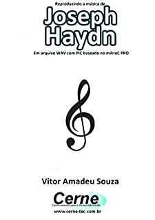 Reproduzindo a música de Joseph Haydn Em arquivo WAV com PIC baseado no mikroC PRO