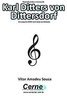 Reproduzindo a música de Karl Ditters von Dittersdorf Em arquivo WAV com base no Arduino