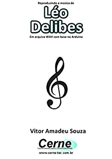 Reproduzindo a música de Léo Delibes Em arquivo WAV com base no Arduino