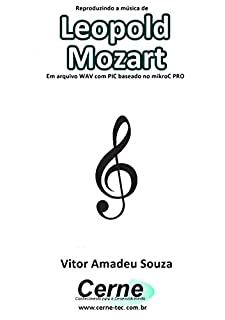 Reproduzindo a música de Leopold Mozart Em arquivo WAV com PIC baseado no mikroC PRO