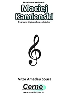 Reproduzindo a música de Maciej Kamieński Em arquivo WAV com base no Arduino