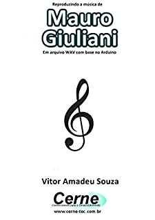 Reproduzindo a música de Mauro Giuliani Em arquivo WAV com base no Arduino
