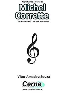 Livro Reproduzindo a música de Michel Corrette Em arquivo WAV com base no Arduino