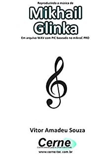 Reproduzindo a música de Mikhail Glinka Em arquivo WAV com PIC baseado no mikroC PRO