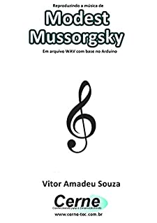 Livro Reproduzindo a música de Modest Mussorgsky Em arquivo WAV com base no Arduino