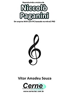 Reproduzindo a música de Niccolò Paganini Em arquivo WAV com PIC baseado no mikroC PRO