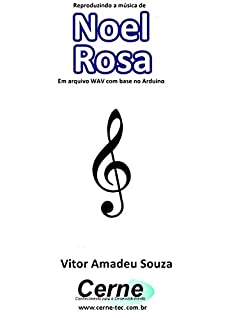 Livro Reproduzindo a música de Noel Rosa Em arquivo WAV com base no Arduino