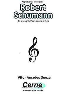 Livro Reproduzindo a música de Robert Schumann Em arquivo WAV com base no Arduino