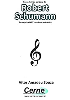 Livro Reproduzindo a música de Robert Schumann Em arquivo WAV com base no Arduino