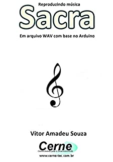 Livro Reproduzindo música Sacra Em arquivo WAV com base no Arduino