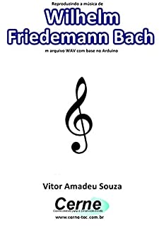 Reproduzindo a música de Wilhelm  Friedemann Bach Em arquivo WAV com base no Arduino
