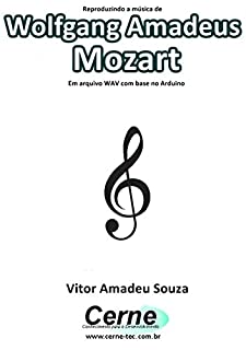 Reproduzindo a música de Wolfgang Amadeus Mozart Em arquivo WAV com base no Arduino