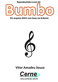 Livro Reproduzindo o som do Bumbo Em arquivo WAV com base no Arduino