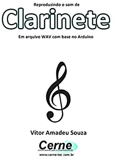 Reproduzindo o som de Clarinete Em arquivo WAV com base no Arduino