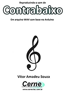 Reproduzindo o som de Contrabaixo Em arquivo WAV com base no Arduino