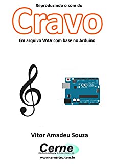 Reproduzindo o som do Cravo Em arquivo WAV com base no Arduino