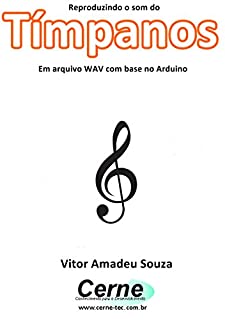 Livro Reproduzindo o som do Tímpanos Em arquivo WAV com base no Arduino