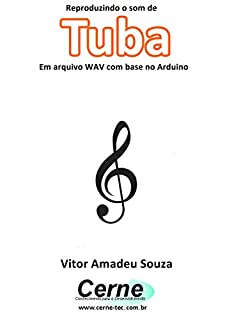 Livro Reproduzindo o som de Tuba Em arquivo WAV com base no Arduino