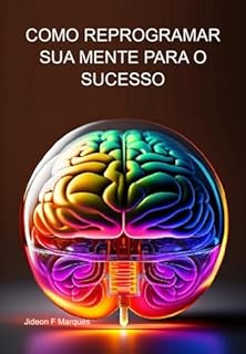 Livro Como Reprogramar Sua Mente Para O Sucesso