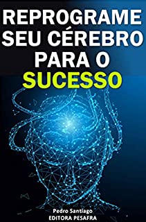 Livro Reprograme Sua Mente para o Sucesso em 2 Semanas (Mude de vida)