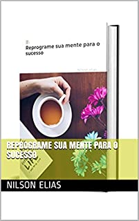 Livro Reprograme sua mente para o sucesso