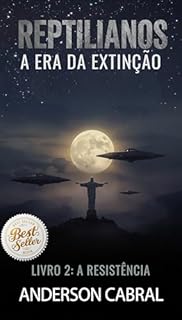 Livro REPTILIANOS A ERA DA EXTINÇÃO : LIVRO 2: A RESISTÊNCIA