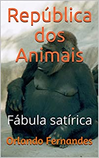 Livro República dos Animais: Fábula satírica