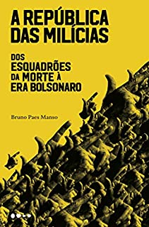 Livro A república das milícias: Dos esquadrões da morte à era Bolsonaro