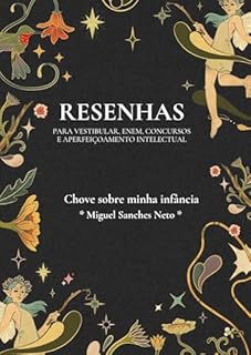 Livro Resenha da obra “Chove sobre minha infância” de Miguel Sanches Neto
