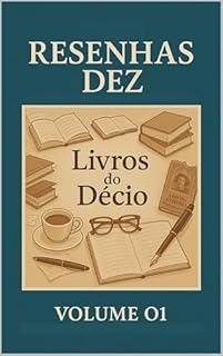 Livro Resenhas Dez Livros do Decio: Volume 01
