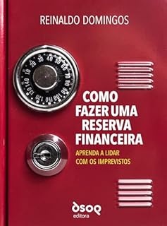 Livro Como fazer uma reserva financeira: Aprenda a lidar com os imprevistos
