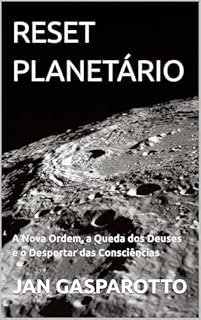 Livro RESET PLANETÁRIO: A Nova Ordem, a Queda dos Deuses e o Despertar das Consciências