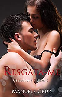 Livro Resgata-me - Série Os mafiosos (Livro 5)