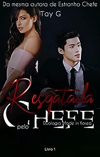 Livro Resgatada pelo chefe (Duologia Made in Korea Livro 1)