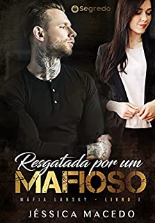 Resgatada por um mafioso (Máfia Lansky Livro 1)