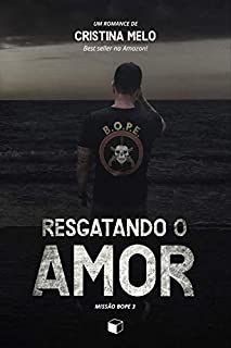 Livro Resgatando o Amor ((Missão Bope Livro 3))