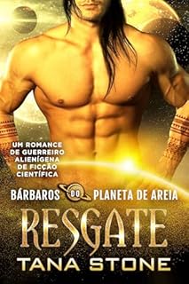 Livro Resgate: Um Romance de Ficção Científica com Guerreiros Alienígenas (Bárbaros do Planeta de Areia Livro 10)