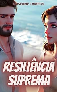 Livro Resiliência Suprema: Transforme Desafios em Oportunidades e Supere Adversidades com Sucesso