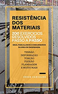 Resistência dos Materiais - 200 Exercícios Resolvidos Passo a Passo