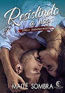 Livro Resistindo a Nós #2: Duologia Resistindo