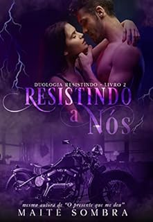 Livro RESISTINDO A NÓS: O badboy deserdado (Duologia resistindo Livro 2)